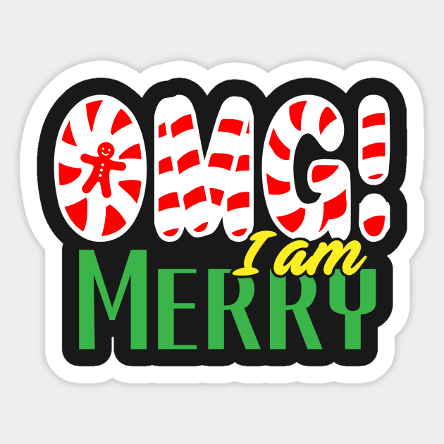 OMG! I am Merry Shirt Sticker by atomicapparel